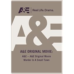A&E -- A&E Original Movie Murder In A Small Town