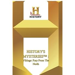 History -- History's Mysteries : Vikings: Fury From The North