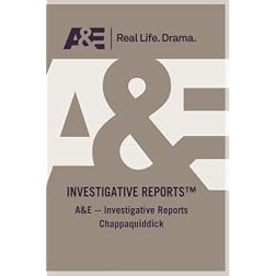 A&E -- Investigative Reports Chappaquiddick