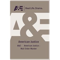 A&E -   American Justice : Mail Order Murder