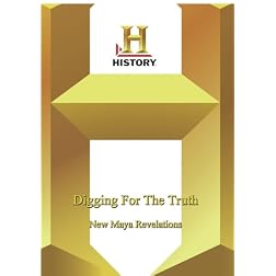 History -   Digging For The Truth : New Maya Revelations