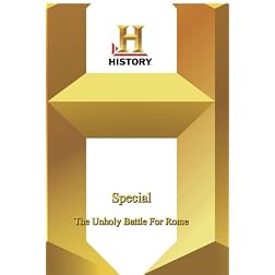 History -   Special : The Unholy Battle For Rome