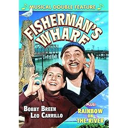 Bobby Breen Musical Double Feature: Fisherman's Wharf (1939) / Rainbow On The River (1936)