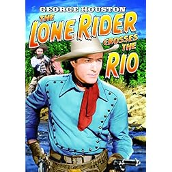 Lone Rider: Lone Rider Crosses The Rio