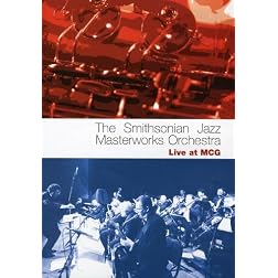 Smithsonian Jazz Masterworks Orchestra: Live at MCG