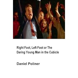 Right Foot, Left Foot or The Daring Young Man in the Cubicle