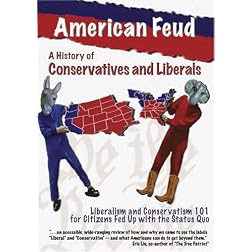 American Feud:  A History of Conservatives and LIberals