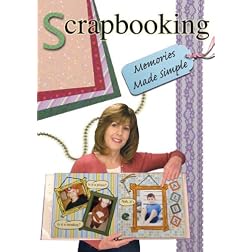 Scrapbooking: Memories Made Simple