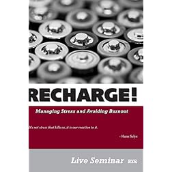 RECHARGE! Managing Stress and Avoiding Burnout