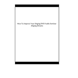 How To Improve Your Singing DVD Audio Seminar Singing Dreams