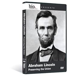 Biography: Abraham Lincoln - Preserving the Union