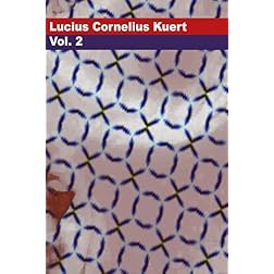Lucius Cornelius Kuert Volume 2
