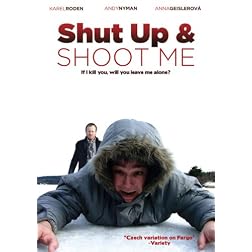 Shut up & shoot me