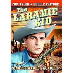 Tyler, Tom Double Feature: Laramie Kid (1935) / Single Handed Saunders (1932)