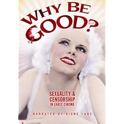 Why Be Good? Sexuality and Censorship in Early Cinema