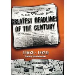 Greatest Headlines of the Century: 1903-1930
