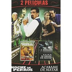 Dos Peliculas Mexicanas - Noche de Perros / Acabame de Matar