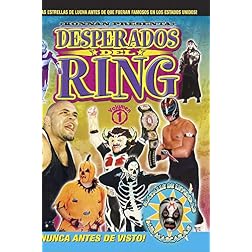 Desperados Del Ring: Volume 1