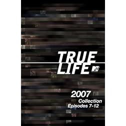 True Life 2007 Collection, Episodes 7-12
