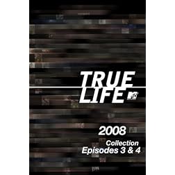 True Life 2008 Collection Episodes 3 & 4