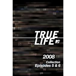 True Life 2008 Collection Episodes 5 & 6