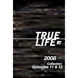 True Life 2008 Collection Episodes 11 & 12