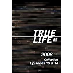 True Life 2008 Collection Episodes 13 & 14