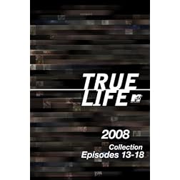 True Life 2008 Collection, Episodes 13-18