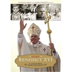 Pope Benedict XVI: A Love Affair with the Truth