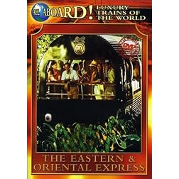 Luxury Trains of the World: The Eastern and Oriental Express
