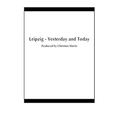Leipzig - Yesterday and Today