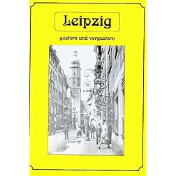 Streiflichter aus dem alten Leipzig