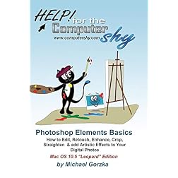 Photoshop Elements Basics: How to Edit, Fix, Enhance & Add Artistic Effects to Your Digital Photos