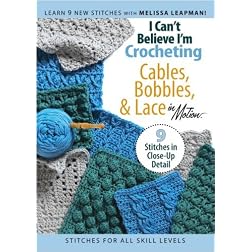 I Can't Believe I'm Crocheting Cables, Bobbins & Lace (Leisure Arts #4317)