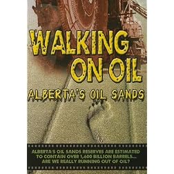 Walking on Oil: Alberta's Oil Sands