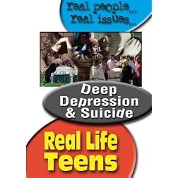 Real Life Teens: Deep Depression and Suicide