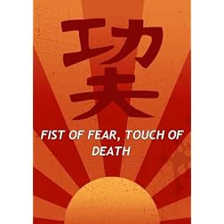 Fist of Fear, Touch of Death