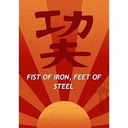 Fist of Iron, Feet of Steel