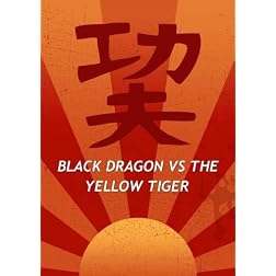 Black Dragon VS The Yellow Tiger