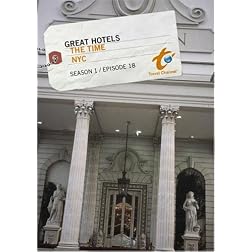 Great Hotels Season 1 - Episode 18: The Time - NYC
