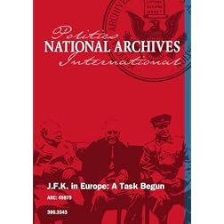 J.F.K. in Europe: A Task Begun