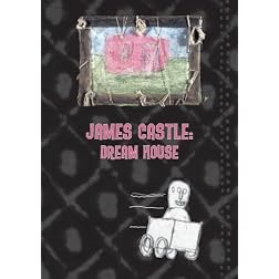 James Castle: Dream House, His Art & Life