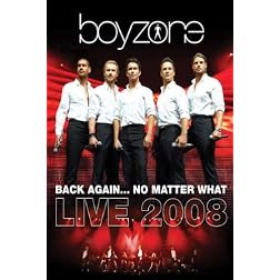 Back Again No Matter What Live 2008