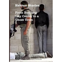 Hebron Stories: From Bustling City Center to a Ghost Town