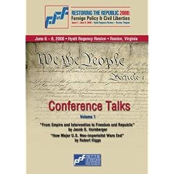 Restoring the Republic 2008 - DVD Volume 1: Jacob G. Hornberger and Robert Higgs