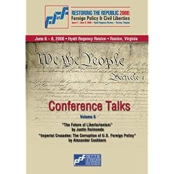 Restoring the Republic 2008 - DVD Volume 6: Justin Raimondo and Alexander Cockburn
