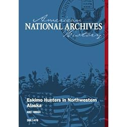 Eskimo Hunters in Northwestern Alaska