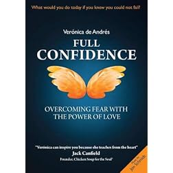 FULL CONFIDENCE   Overcoming fear with the Power of Love