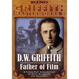 D.W. Griffith: Father Of Film