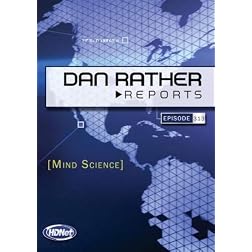Dan Rather Reports #313: Mind Science